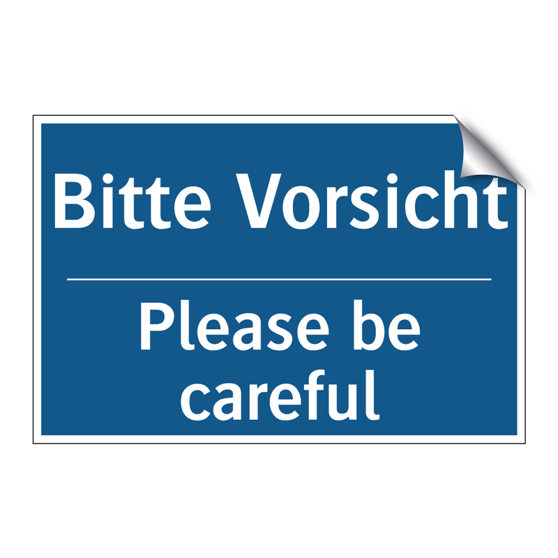 Bitte Vorsicht - Please be careful