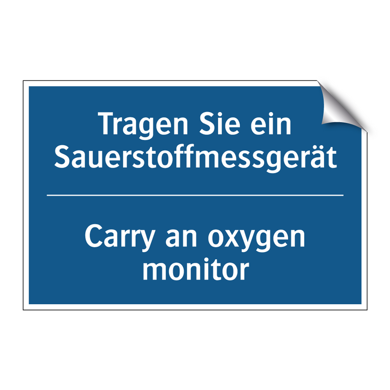 Tragen Sie ein Sauerstoffmessgerät/.../ - Carry an oxygen monitor