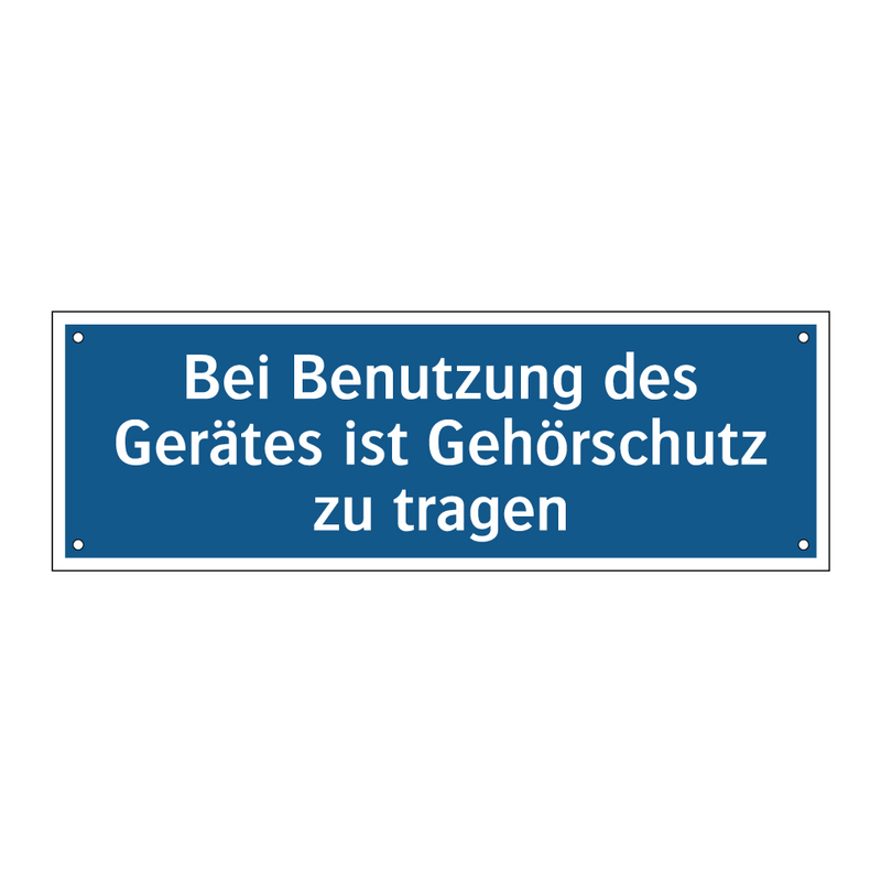 Bei Benutzung des Gerätes ist Gehörschutz zu tragen