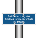 Bei Benutzung des Gerätes ist Gehörschutz zu tragen