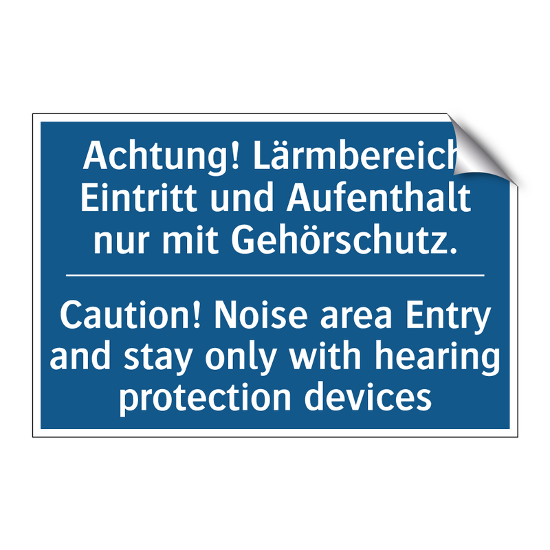 Achtung! Lärmbereich Eintritt /.../ - Caution! Noise area Entry and /.../