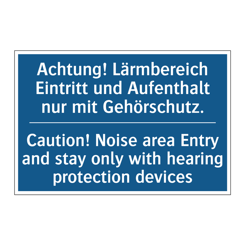 Achtung! Lärmbereich Eintritt /.../ - Caution! Noise area Entry and /.../