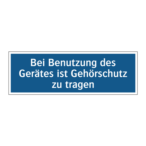Bei Benutzung des Gerätes ist Gehörschutz zu tragen