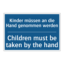 Kinder müssen an die Hand genommen /.../ - Children must be taken by the /.../