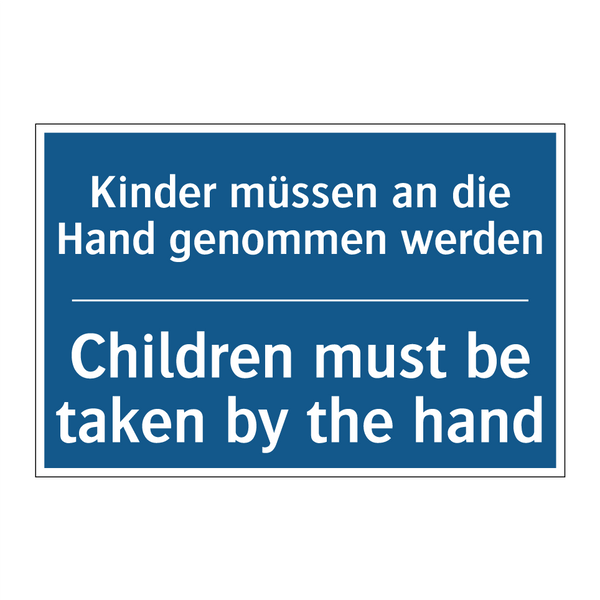 Kinder müssen an die Hand genommen /.../ - Children must be taken by the /.../