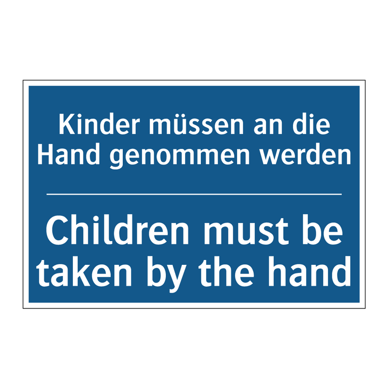 Kinder müssen an die Hand genommen /.../ - Children must be taken by the /.../