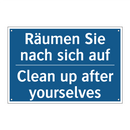 Räumen Sie nach sich auf - Clean up after yourselves