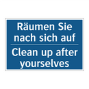 Räumen Sie nach sich auf - Clean up after yourselves