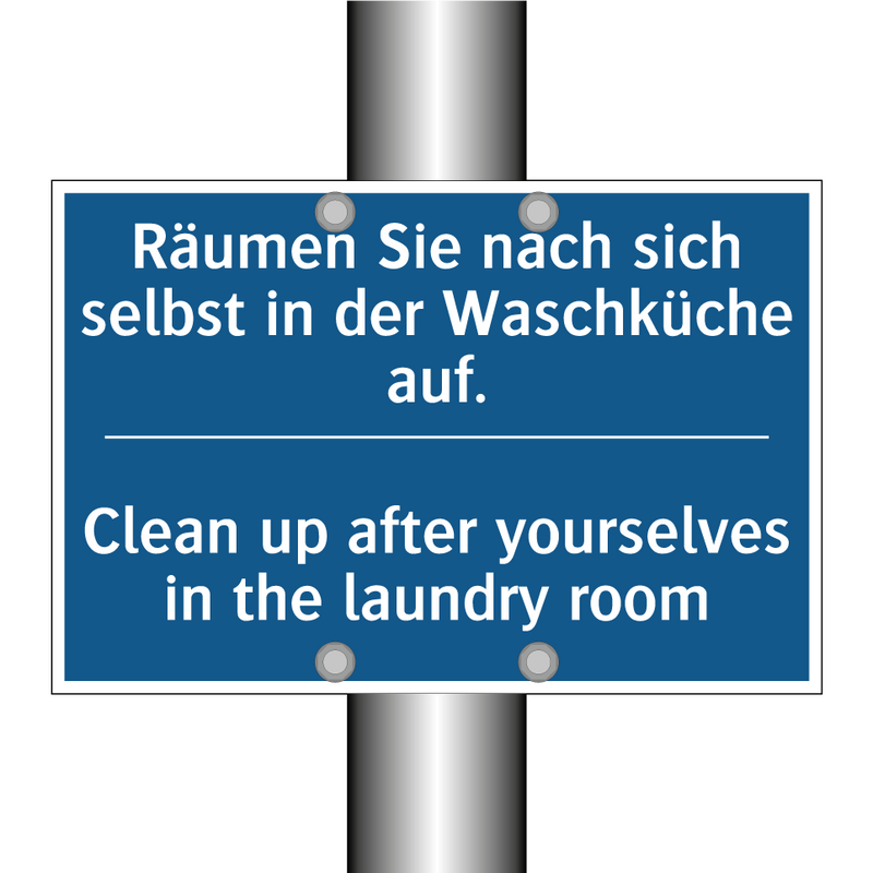 Räumen Sie nach sich selbst in /.../ - Clean up after yourselves in the /.../