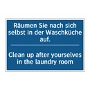Räumen Sie nach sich selbst in /.../ - Clean up after yourselves in the /.../