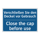 Verschließen Sie den Deckel vor /.../ - Close the cap before use