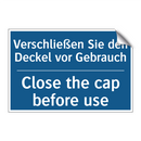 Verschließen Sie den Deckel vor /.../ - Close the cap before use