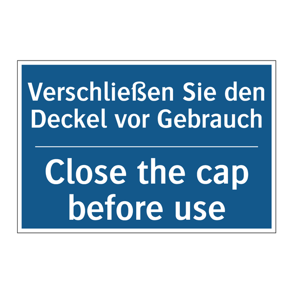 Verschließen Sie den Deckel vor /.../ - Close the cap before use