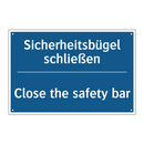 Sicherheitsbügel schließen - Close the safety bar
