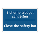 Sicherheitsbügel schließen - Close the safety bar