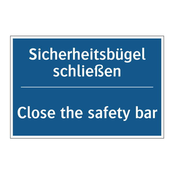 Sicherheitsbügel schließen - Close the safety bar