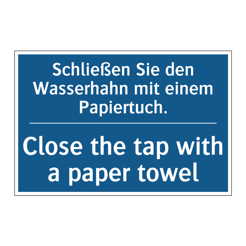 Schließen Sie den Wasserhahn mit /.../ - Close the tap with a paper towel/.../