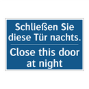 Schließen Sie diese Tür nachts./.../ - Close this door at night