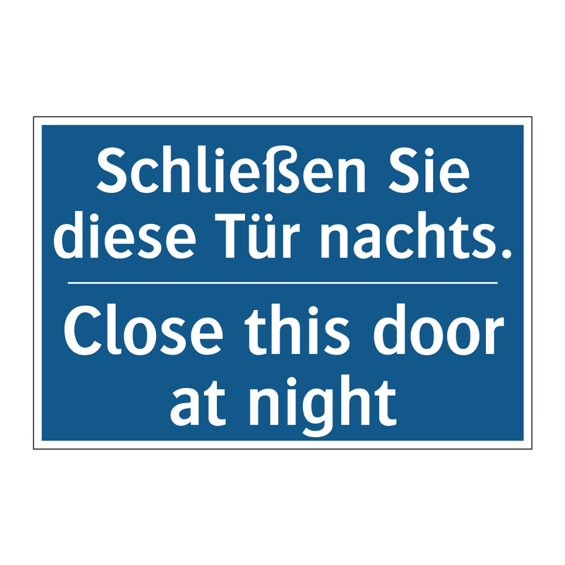 Schließen Sie diese Tür nachts./.../ - Close this door at night