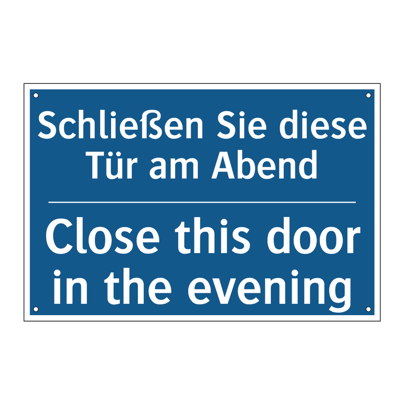 Schließen Sie diese Tür am Abend/.../ - Close this door in the evening