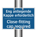 Eng anliegende Kappe erforderlich/.../ - Close-fitting cap required