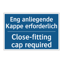 Eng anliegende Kappe erforderlich/.../ - Close-fitting cap required