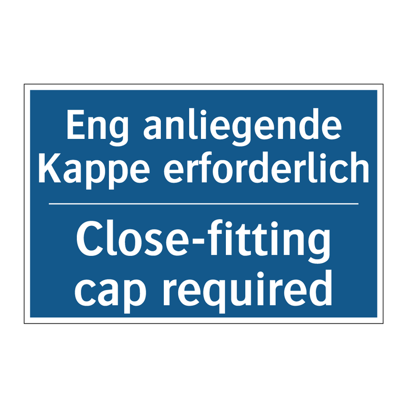 Eng anliegende Kappe erforderlich/.../ - Close-fitting cap required