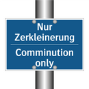 Nur Zerkleinerung - Comminution only