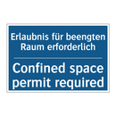 Erlaubnis für beengten Raum erforderlich/.../ - Confined space permit required