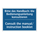 Bitte das Handbuch/die Bedienungsanleitung /.../ - Consult the manual/ instruction /.../