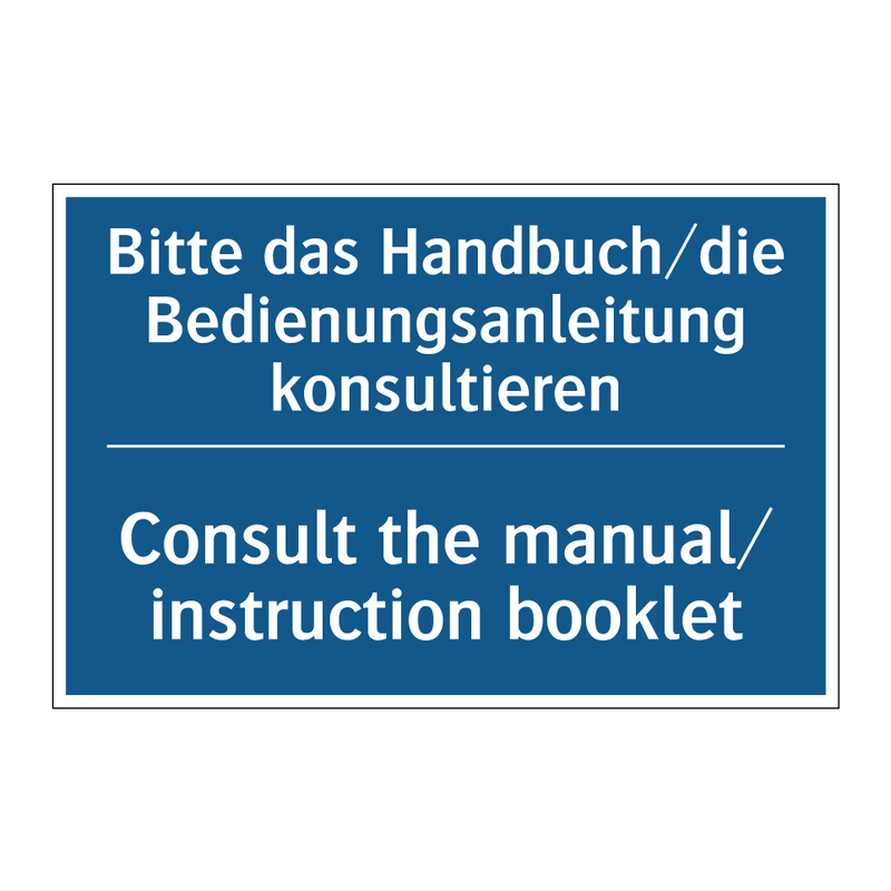 Bitte das Handbuch/die Bedienungsanleitung /.../ - Consult the manual/ instruction /.../