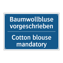 Baumwollbluse vorgeschrieben - Cotton blouse mandatory