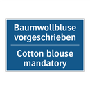 Baumwollbluse vorgeschrieben - Cotton blouse mandatory
