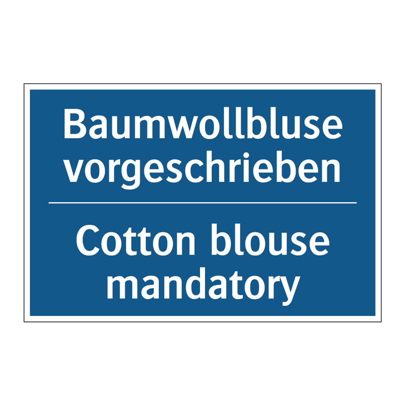 Baumwollbluse vorgeschrieben - Cotton blouse mandatory