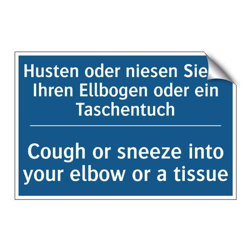 Husten oder niesen Sie in Ihren /.../ - Cough or sneeze into your elbow /.../