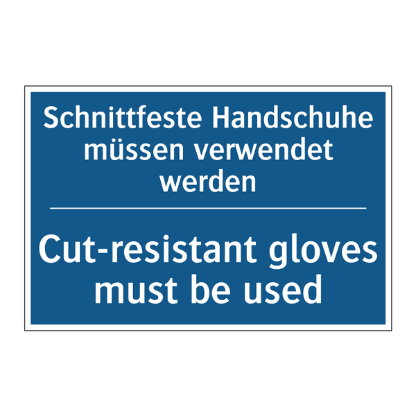 Schnittfeste Handschuhe müssen /.../ - Cut-resistant gloves must be used/.../