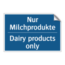 Nur Milchprodukte - Dairy products only
