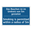 Das Rauchen ist im Umkreis von /.../ - Smoking is permitted within a /.../