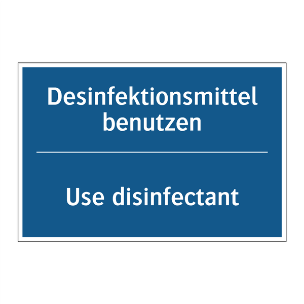 Desinfektionsmittel benutzen - Use disinfectant