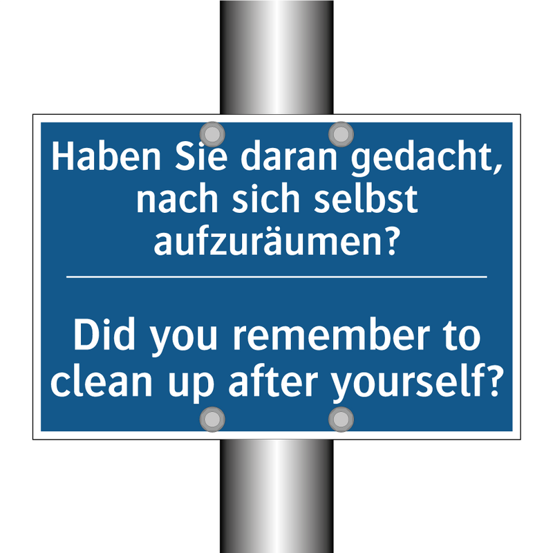 Haben Sie daran gedacht, nach /.../ - Did you remember to clean up after /.../