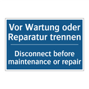 Vor Wartung oder Reparatur trennen/.../ - Disconnect before maintenance /.../