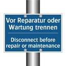 Vor Reparatur oder Wartung trennen/.../ - Disconnect before repair or maintenance/.../