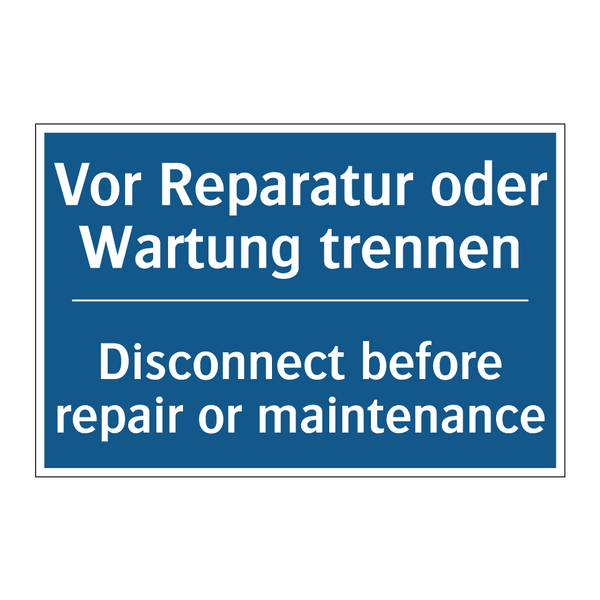Vor Reparatur oder Wartung trennen/.../ - Disconnect before repair or maintenance/.../