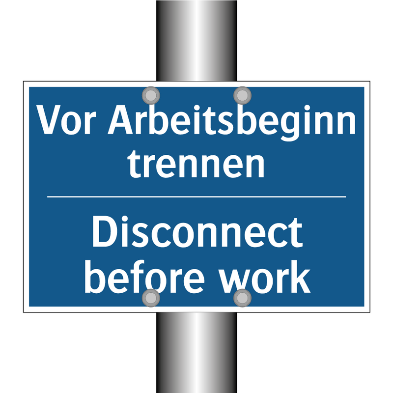 Vor Arbeitsbeginn trennen - Disconnect before work