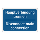 Hauptverbindung trennen - Disconnect main connection