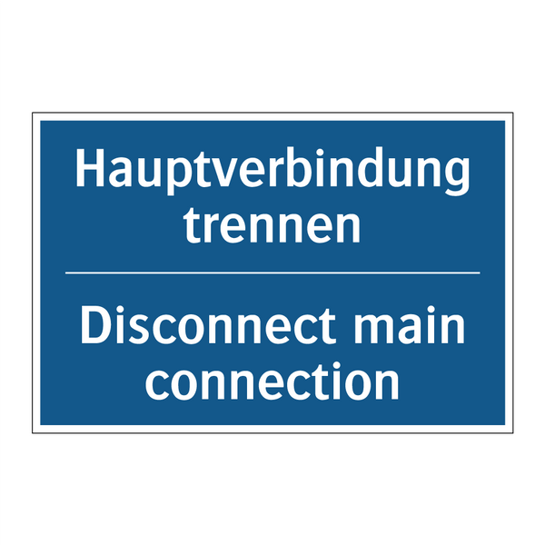 Hauptverbindung trennen - Disconnect main connection