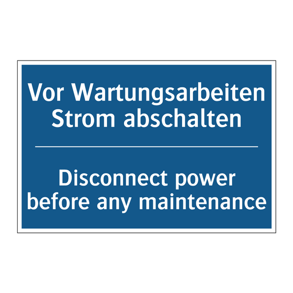 Vor Wartungsarbeiten Strom abschalten/.../ - Disconnect power before any maintenance/.../