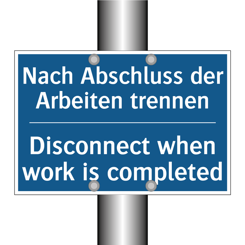 Nach Abschluss der Arbeiten trennen/.../ - Disconnect when work is completed/.../