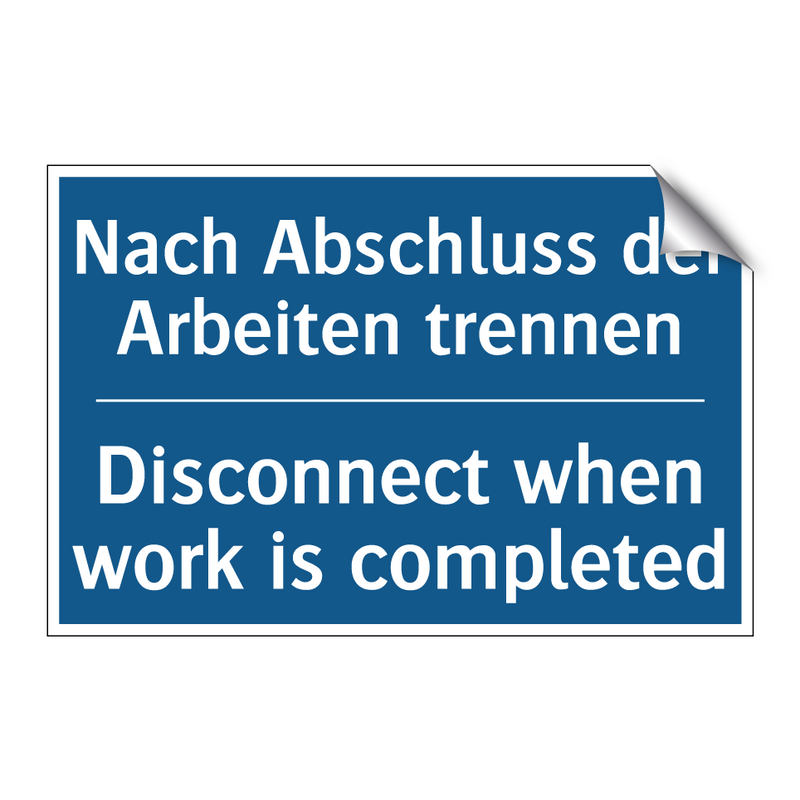 Nach Abschluss der Arbeiten trennen/.../ - Disconnect when work is completed/.../