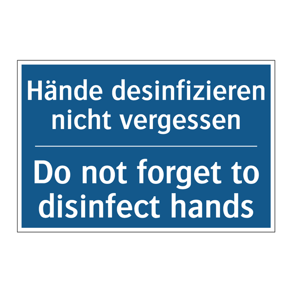 Hände desinfizieren nicht vergessen/.../ - Do not forget to disinfect hands/.../